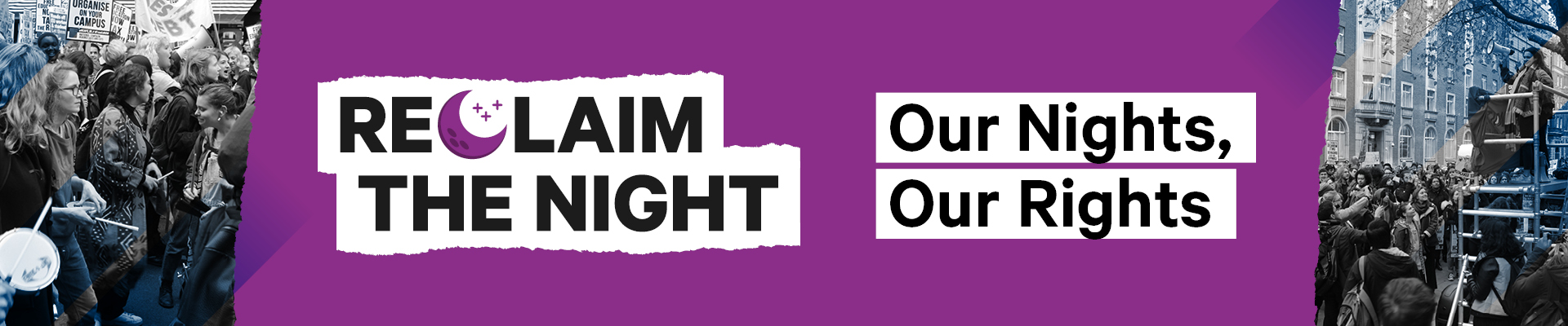 Reclaim the night - Our nights, our rights